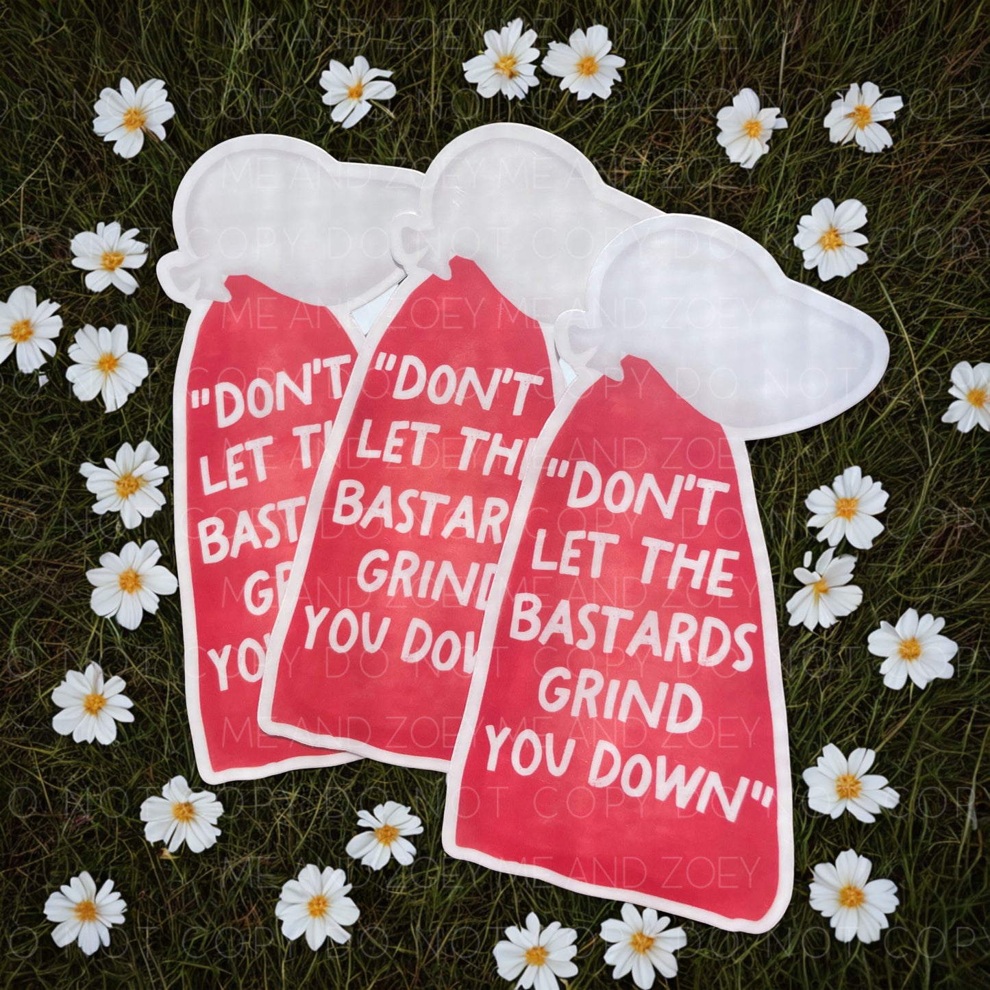 Don't Let the Bastards Grind You Down Vinyl Sticker