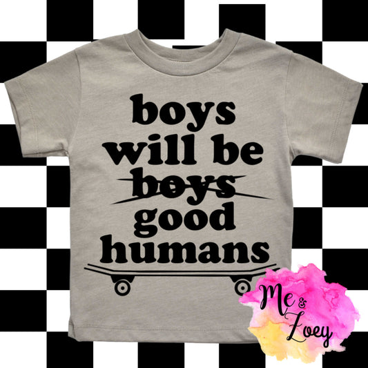 Boys Will be Good Humans Graphic Tee - MeAndZoey