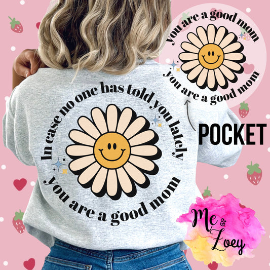 Your Are A Good Mom Graphic Sweatshirt - MeAndZoey