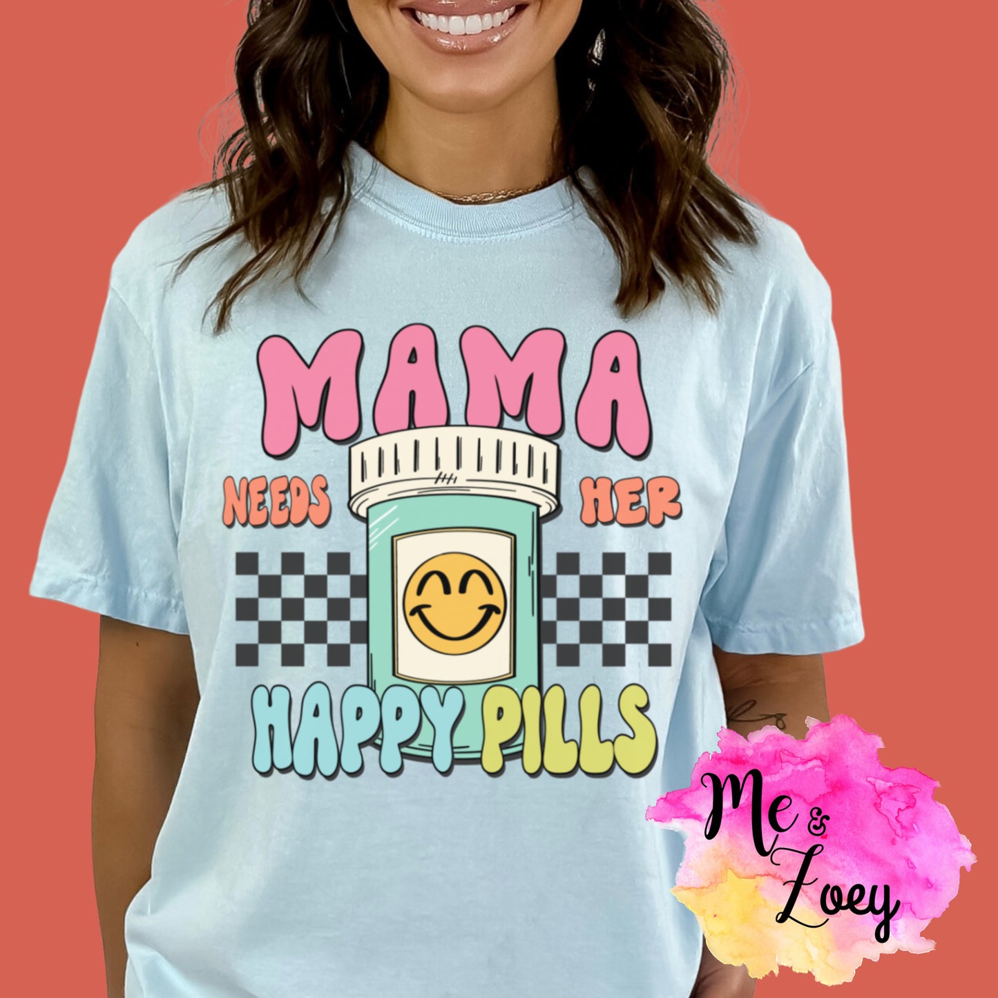Mama Needs Her Happy Pills Graphic Tee - MeAndZoey