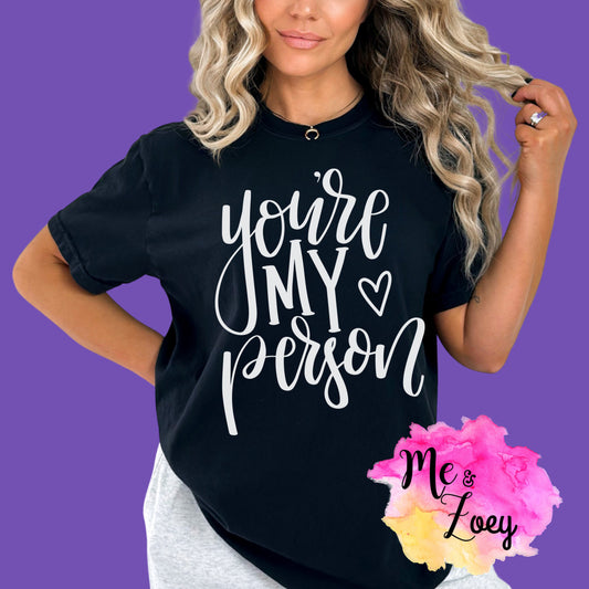 You're My Person Graphic Tee - MeAndZoey