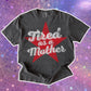 Tired as a Mother Graphic Tee | Funny Mom Shirt